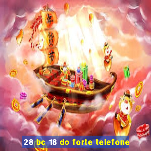 28 bc 18 do forte telefone